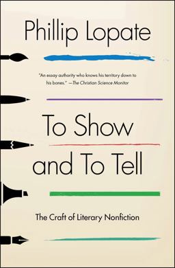 To Show and to Tell The Craft of Literary Nonfiction  9781451696325 Front Cover
