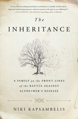 Inheritance A Family on the Front Lines of the Battle Against Alzheimer's Disease  9781451697322 Front Cover