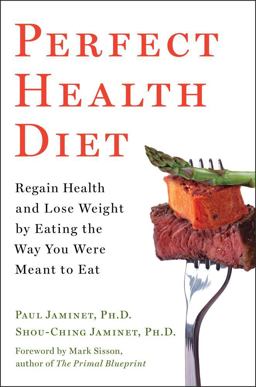 Perfect Health Diet Regain Health and Lose Weight by Eating the Way You Were Meant to Eat  9781451699142 Front Cover