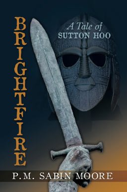 Brightfire A Tale of Sutton Hoo  9781452056098 Front Cover