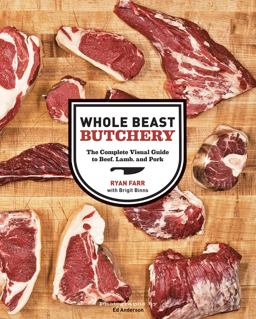 Whole Beast Butchery The Complete Visual Guide to Beef, Lamb, and Pork  9781452100593 Front Cover