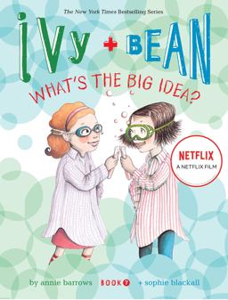 Ivy and Bean What's the Big Idea? (Book 7)  9781452102368 Front Cover