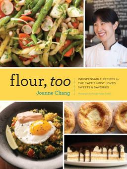 Flour, Too Indispensable Recipes for the Cafe's Most Loved Sweets and Savories (Baking Cookbook, Dessert Cookbook, Savory Recipe Book)  9781452106144 Front Cover