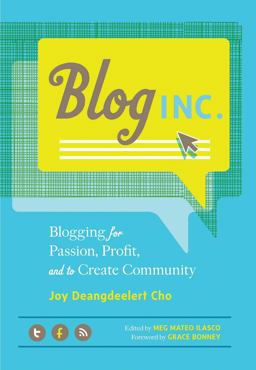 Blog, Inc Blogging for Passion, Profit, and to Create Community  9781452107202 Front Cover