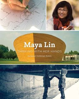 Maya Lin Thinking with Her Hands (Middle Grade Nonfiction Books, History Books for Kids, Women Empowerment Stories for Kids)  9781452108377 Front Cover