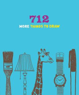 712 More Things to Draw  9781452108827 Front Cover