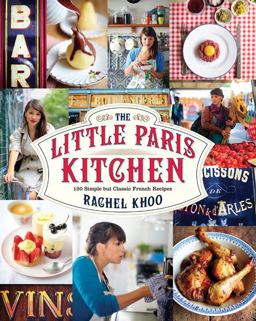 The Little Paris Kitchen: 120 Simple but Classic French Recipes  9781452113432 Front Cover