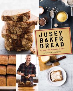 Josey Baker Bread Get Baking * Make Great Bread * Be Happy!  9781452113685 Front Cover