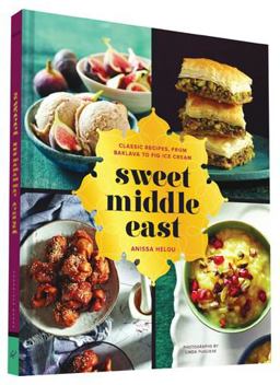 Sweet Middle East Classic Recipes, from Baklava to Fig Ice Cream  9781452114392 Front Cover