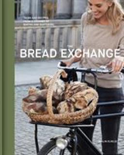Bread Exchange Tales and Recipes from a Journey of Baking and Bartering  9781452119625 Front Cover