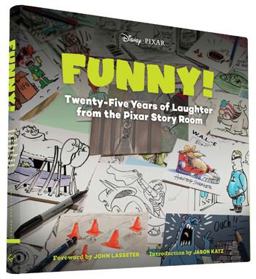 Funny! Twenty-Five Years of Laughter from the Pixar Story Room  9781452122281 Front Cover