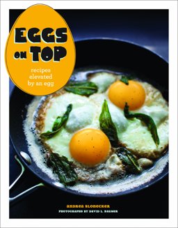 Eggs on Top Recipes Elevated by an Egg  9781452123684 Front Cover