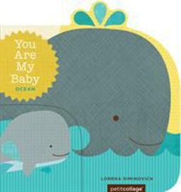 You Are My Baby: Ocean  9781452126500 Front Cover