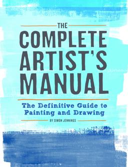 Complete Artist's Manual The Definitive Guide to Painting and Drawing  9781452127163 Front Cover