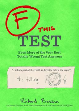 F This Test Even More of the Very Best Totally Wrong Test Answers  9781452127767 Front Cover
