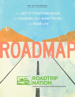 Roadmap The Get-It-Together Guide for Figuring Out What to Do with Your Life (Book for Figuring Shit Out, Gift for Teens)  9781452128450 Front Cover