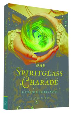 Spiritglass Charade A Stoker and Holmes Novel  9781452128856 Front Cover