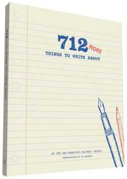 712 More Things to Write About (Creative Writing Prompts, Writing Prompt Journal, Things to Write about for Teens and Adults)  9781452132631 Front Cover