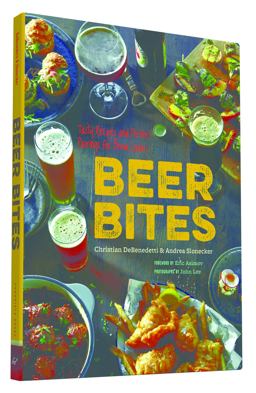 Beer Bites Tasty Recipes and Perfect Pairings for Brew Lovers  9781452135243 Front Cover