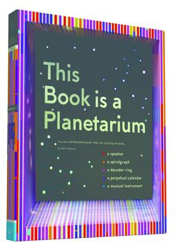 This Book Is a Planetarium And Other Extraordinary Pop-Up Contraptions  9781452136219 Front Cover