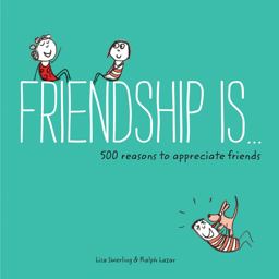 Friendship Is ... 500 Reasons to Appreciate Friends (Books about Friendship, Gifts for Women, Gifts for Your Bestie)  9781452136578 Front Cover