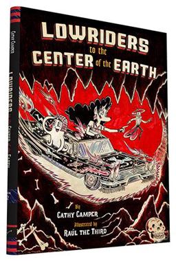 Lowriders to the Center of the Earth  9781452138367 Front Cover