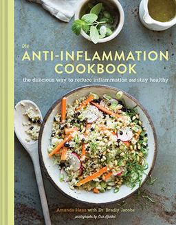 Anti-Inflammation Cookbook The Delicious Way to Reduce Inflammation and Stay Healthy  9781452139883 Front Cover