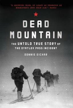 Dead Mountain The Untold True Story of the Dyatlov Pass Incident  9781452140032 Front Cover