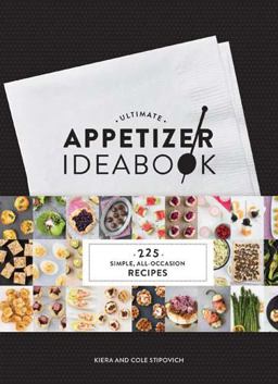Ultimate Appetizer Ideabook 225 Simple, All-Occasion Recipes  9781452140193 Front Cover