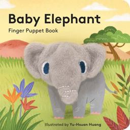 Baby Elephant: Finger Puppet Book (Finger Puppet Book for Toddlers and Babies, Baby Books for First Year, Animal Finger Puppets)  9781452142371 Front Cover
