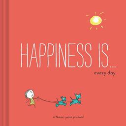 Happiness Is ... One Happy Thing Every Day A Three-Year Journal  9781452152059 Front Cover