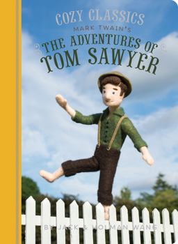 Cozy Classics: the Adventures of Tom Sawyer (Classic Literature for Children, Kids Story Books, Mark Twain Books)  9781452152509 Front Cover