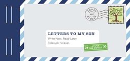 Letters to My Son Write Now. Read Later. Treasure Forever  9781452153810 Front Cover