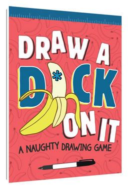 Draw a d*ck on It A Naughty Drawing Game  9781452154671 Front Cover
