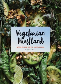 Vegetarian Heartland Recipes for Life's Adventures  9781452154701 Front Cover