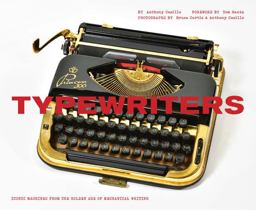 Typewriters Iconic Machines from the Golden Age of Mechanical Writing (Writers Books, Gifts for Writers, Old-School Typewriters)  9781452154886 Front Cover
