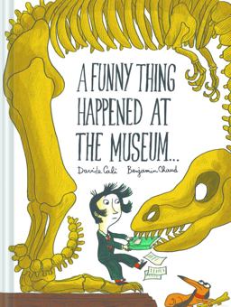 Funny Thing Happened at the Museum ... (Funny Children's Books, Educational Picture Books, Adventure Books for Kids )  9781452155937 Front Cover