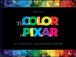 Disney/Pixar the Color of Pixar (History of Pixar, Book about Movies, Art of Pixar)  9781452159201 Front Cover