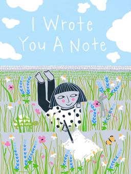 I Wrote You a Note (Children's Friendship Books, Animal Books for Kids, Rhyming Books for Kids)  9781452159577 Front Cover