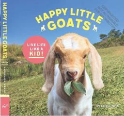 Happy Little Goats Live Life Like a Kid!  9781452159805 Front Cover