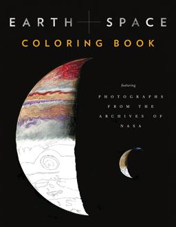 Earth and Space Coloring Book Featuring Photographs from the Archives of NASA  9781452160641 Front Cover
