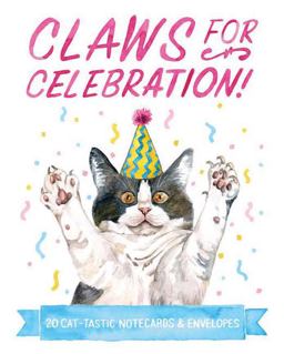 Claws for Celebration Notecards 20 Cat-Tastic Notecards and Envelopes  9781452161129 Front Cover