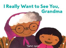 I Really Want to See You, Grandma (Books for Grandparents, Gifts for Grandkids, Taro Gomi Book)  9781452161587 Front Cover