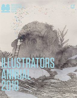 Illustrators Annual 2018 (Children's Illustration Books, Bologna Annual Children's Illustrators)  9781452163611 Front Cover