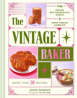 Vintage Baker More Than 50 Recipes from Pecan Butterscotch Curls to Sour Cream Jumbles  9781452163871 Front Cover