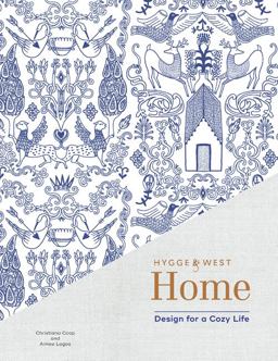 Hygge and West Home Design for a Cozy Life (Home Design Books, Cozy Books, Books about Interior Design)  9781452164328 Front Cover