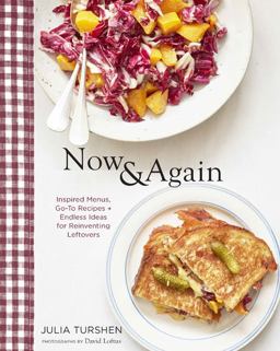 Now &amp; Again Go-To Recipes, Inspired Menus + Endless Ideas for Reinventing Leftovers  9781452164922 Front Cover