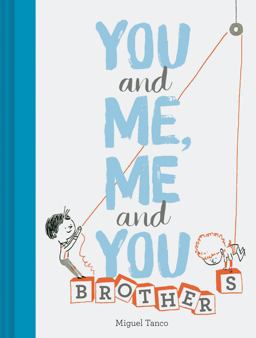 You and Me, Me and You: Brothers (Kids Books for Siblings, Gift for Brothers)  9781452165486 Front Cover