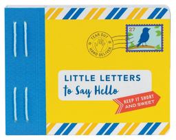 Little Letters to Say Hello (Letters to Open When, Thinking of You Letters, Long Distance Family Letters)  9781452165974 Front Cover
