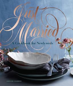 Just Married A Cookbook for Newlyweds  9781452166711 Front Cover